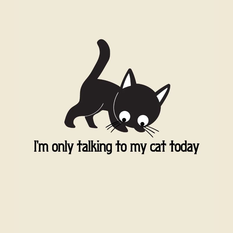 Heute nur mit meiner Katze sprechen Only Talking t