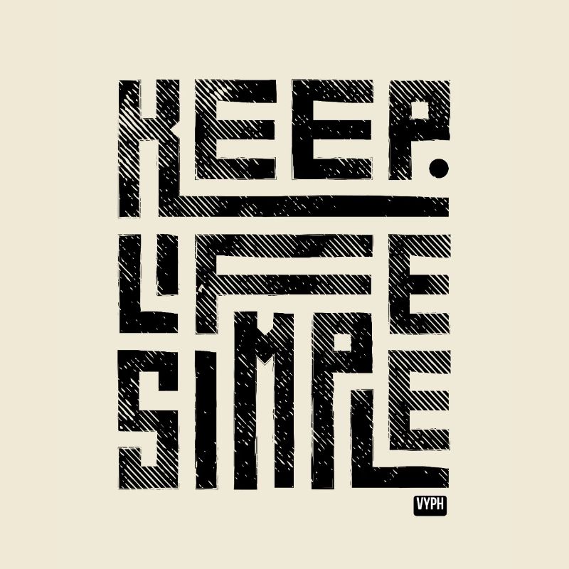 Keep Life Simple - Keep it Vyph
