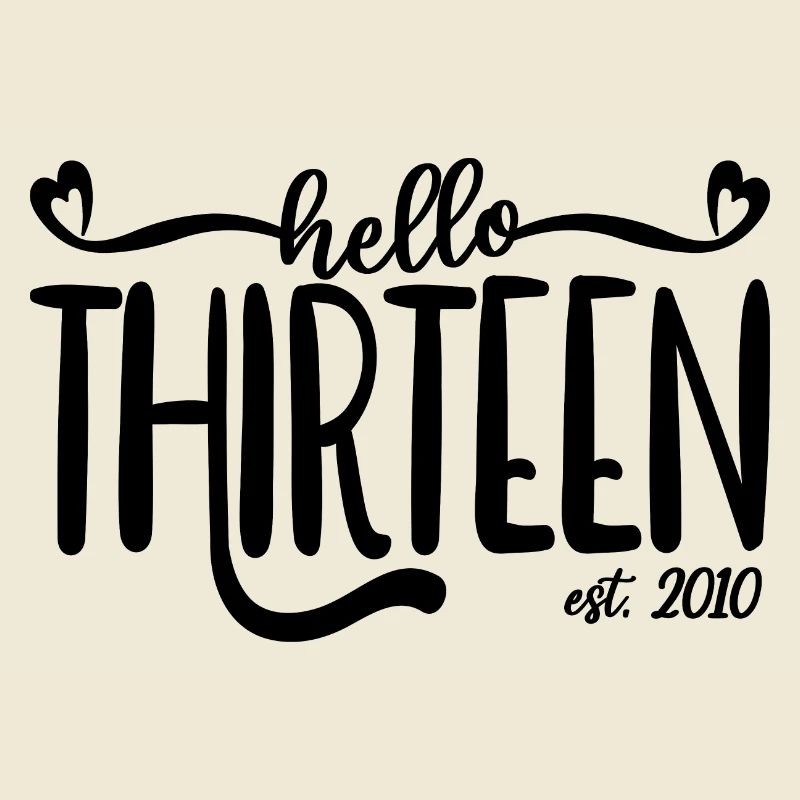 13e anniversaire filles 13 Hello Thirteen Est. 2010
