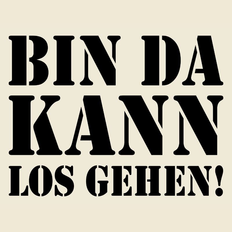 BIN DA KANN LOSGEHEN