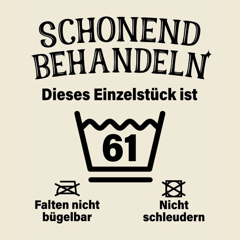 Schonend Behandeln 61. Geburtstag Einzelstück 61