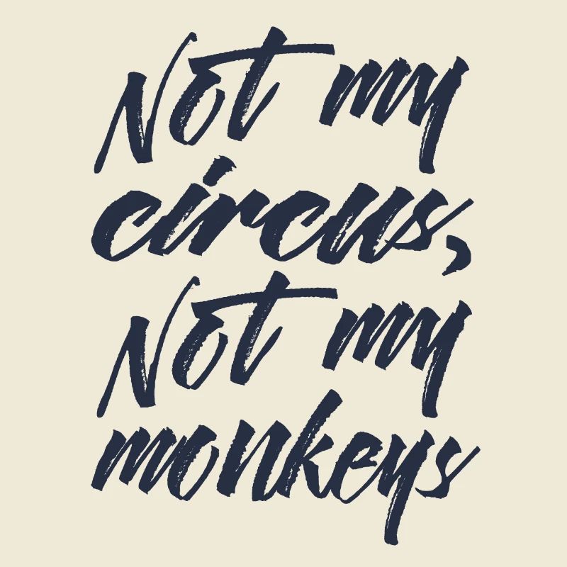 not my circus