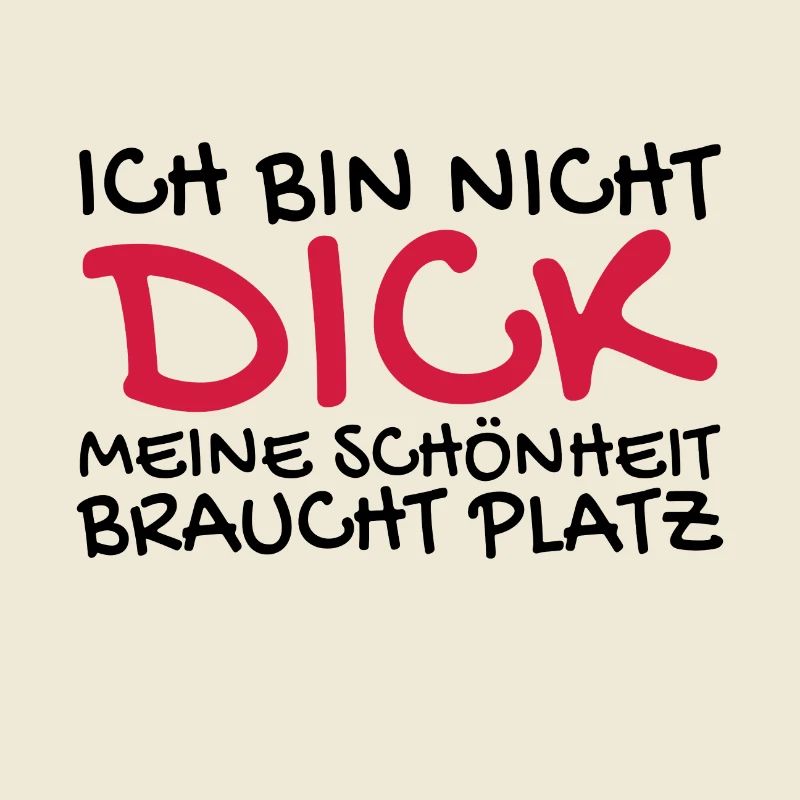 Ich bin nicht dick Spruch lustig