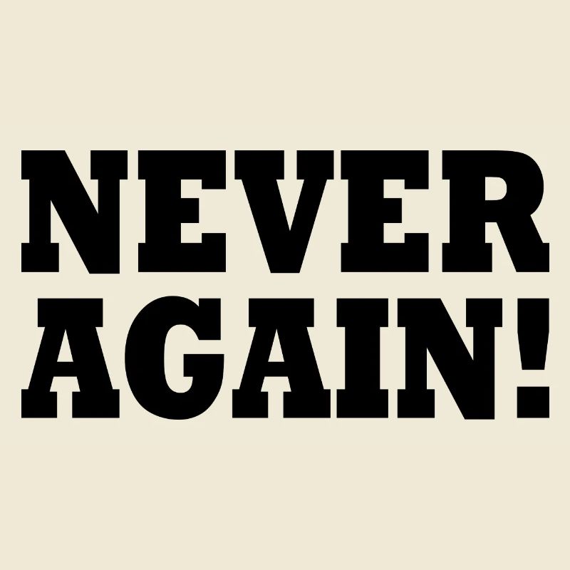 Never again