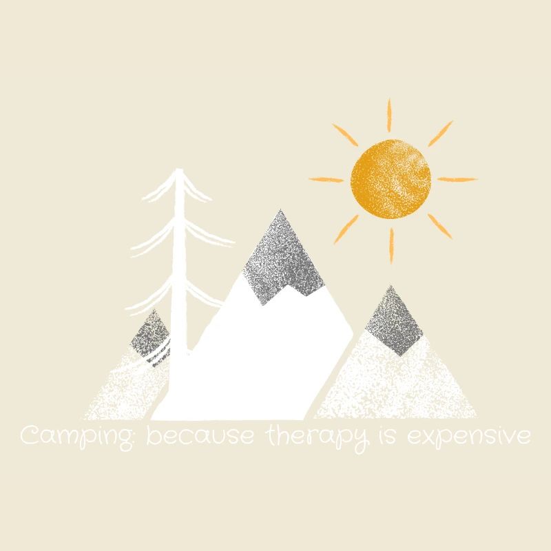 Camping: because therapy is expensive white