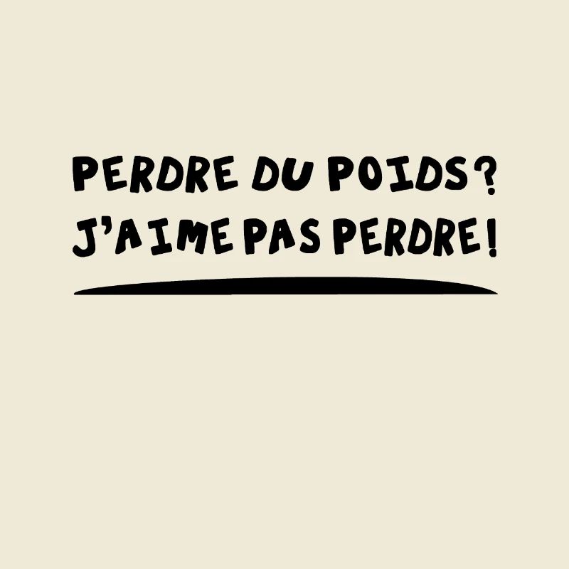 LOSE WEIGHT? I DON'T LIKE TO LOSE!