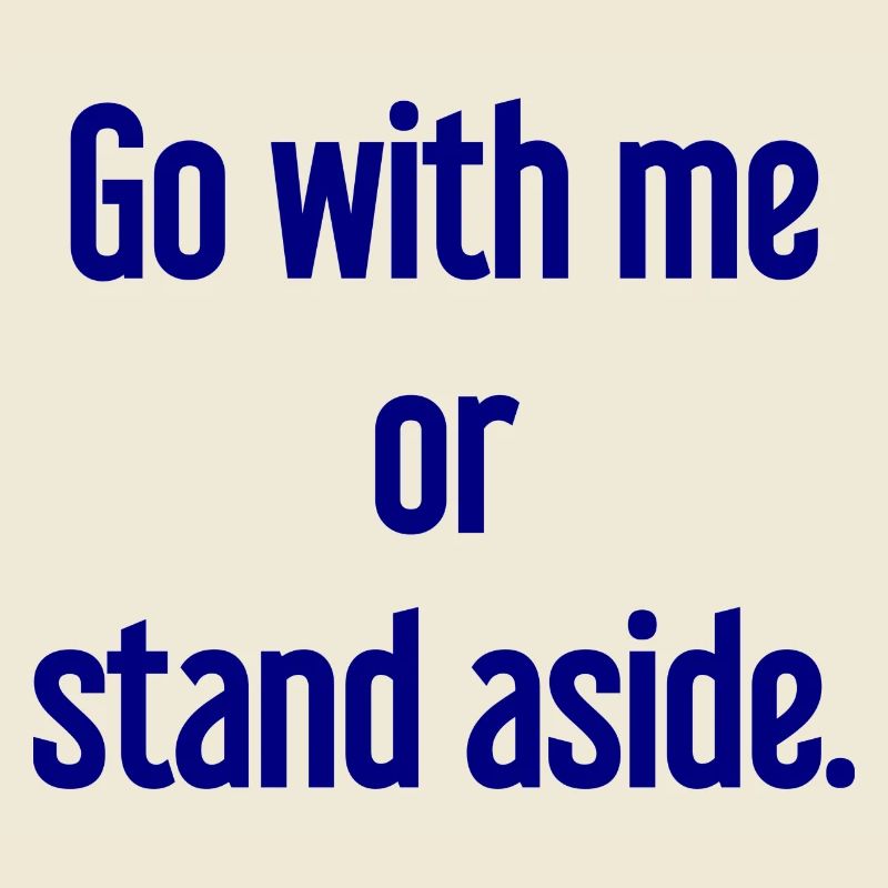 Geh mit oder beiseite