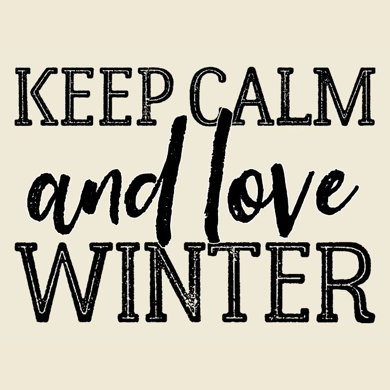 Keep Calm and Love Winter