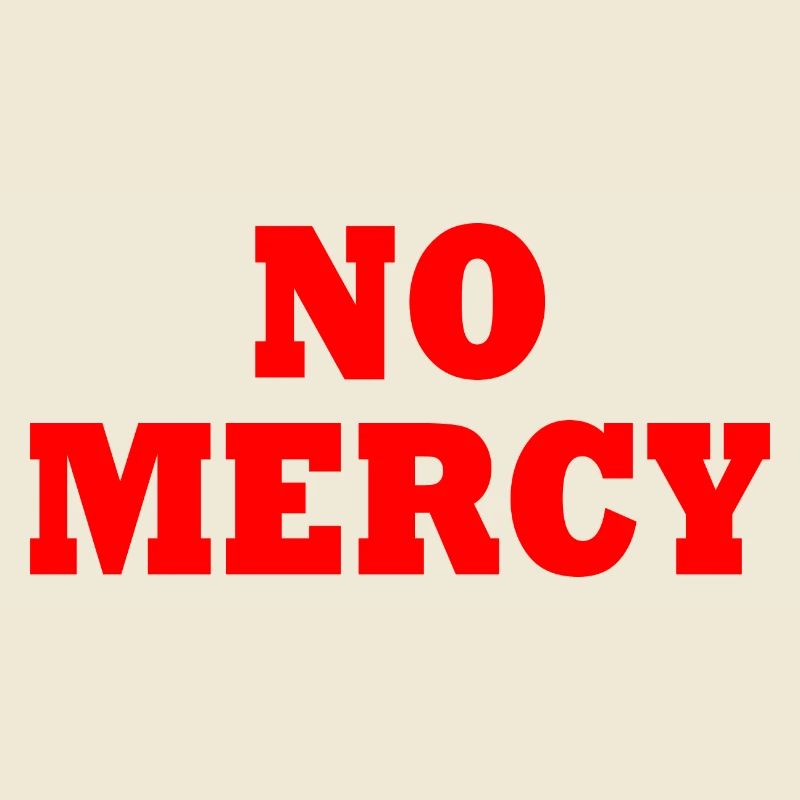No mercy