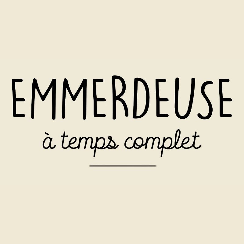 emmerdeuse a temps complet