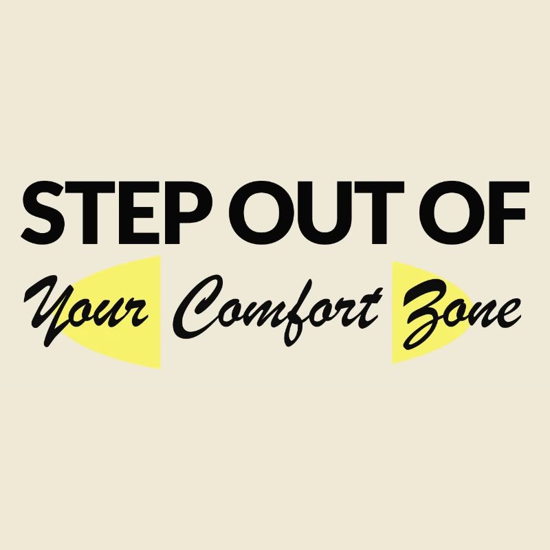 Sortez de votre zone de confort