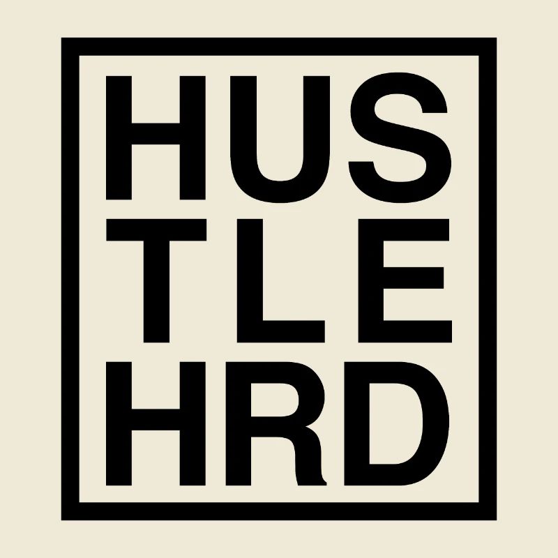 HUSTLE HARD / HUSTLE HRD