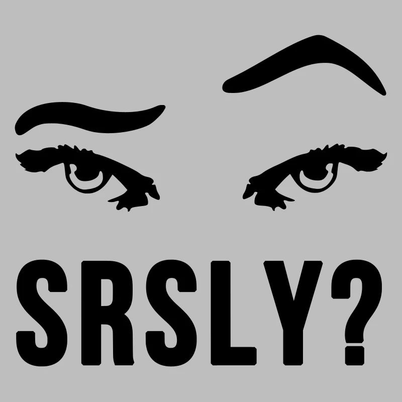 Seriously Seriously skeptical eyebrow gift