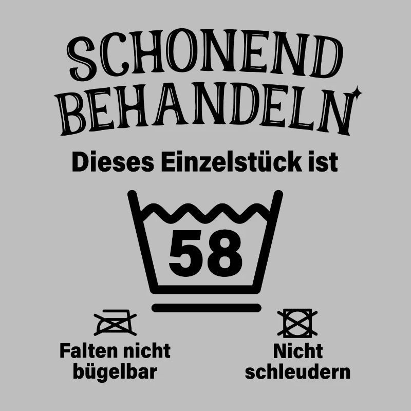 Schonend Behandeln 58. Geburtstag Einzelstück 58