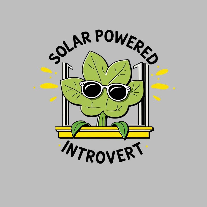 Solar Powered Introvert – Plant Joke