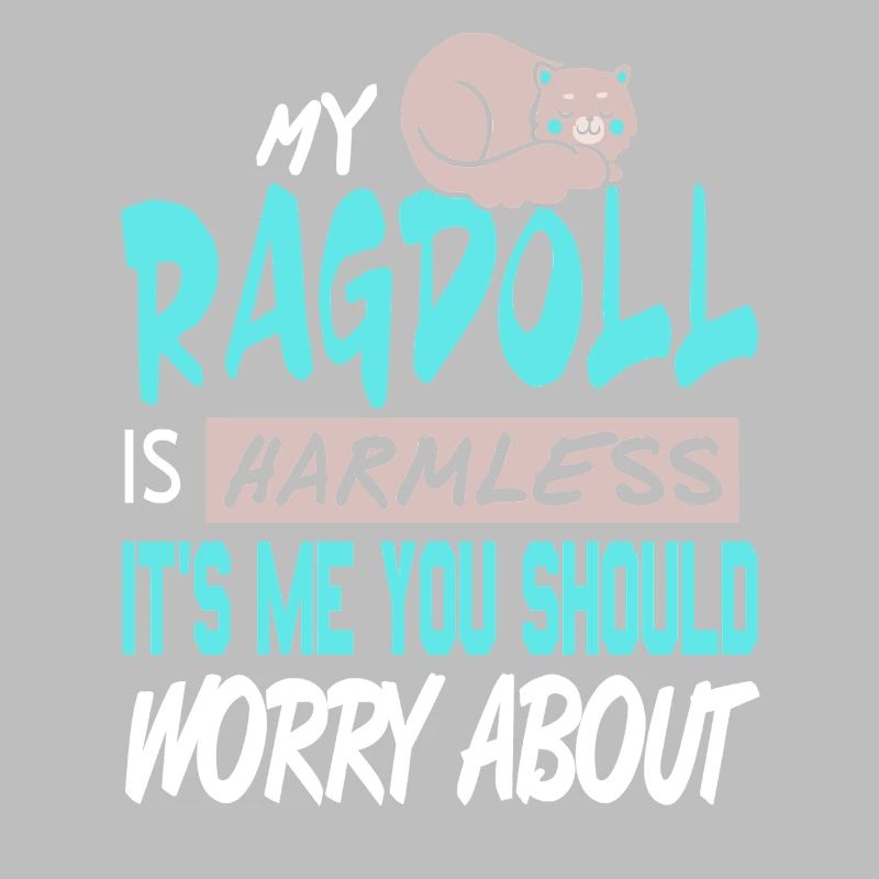My Ragdoll Is Harmless You Should Worry About Me