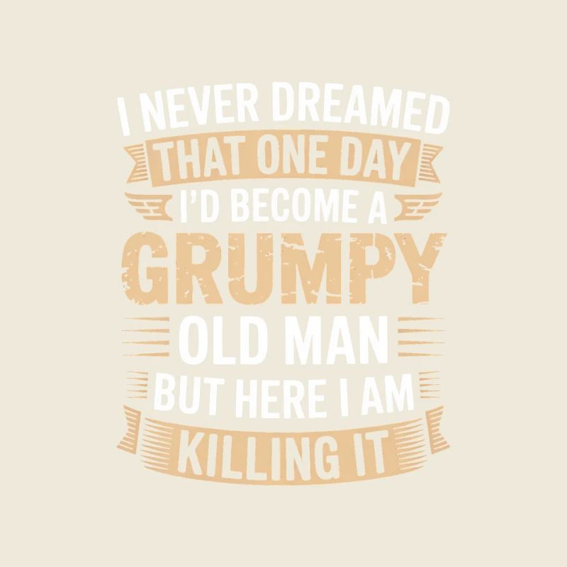 Grumpy Old Man Killing It