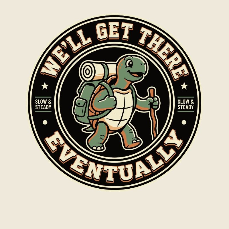 Turtle Hiking Saying Eventually