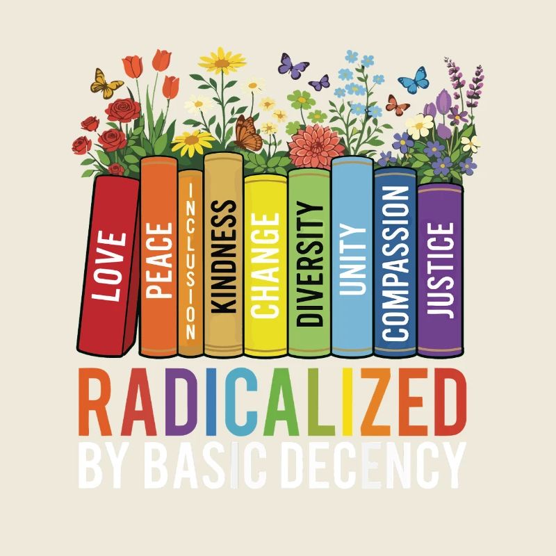 Radicalized Basic Decency Kindness Equality 