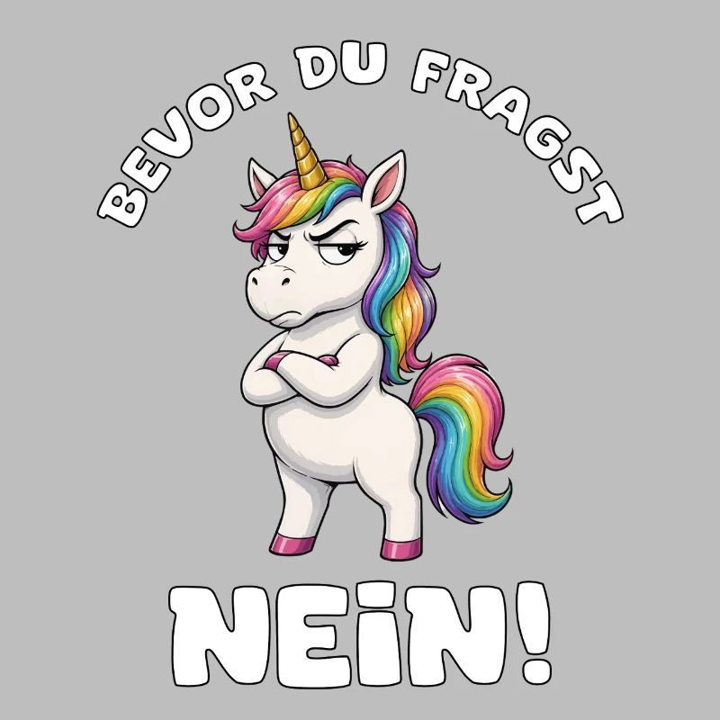 Bevor du fragst nein Einhorn