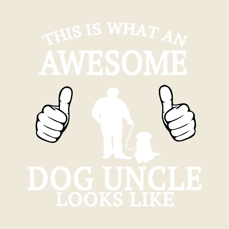 Awesome Dog Uncle Look Like