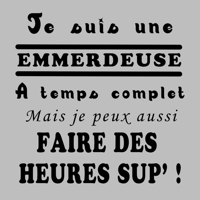 JE SUIS UNE EMMERDEUSE