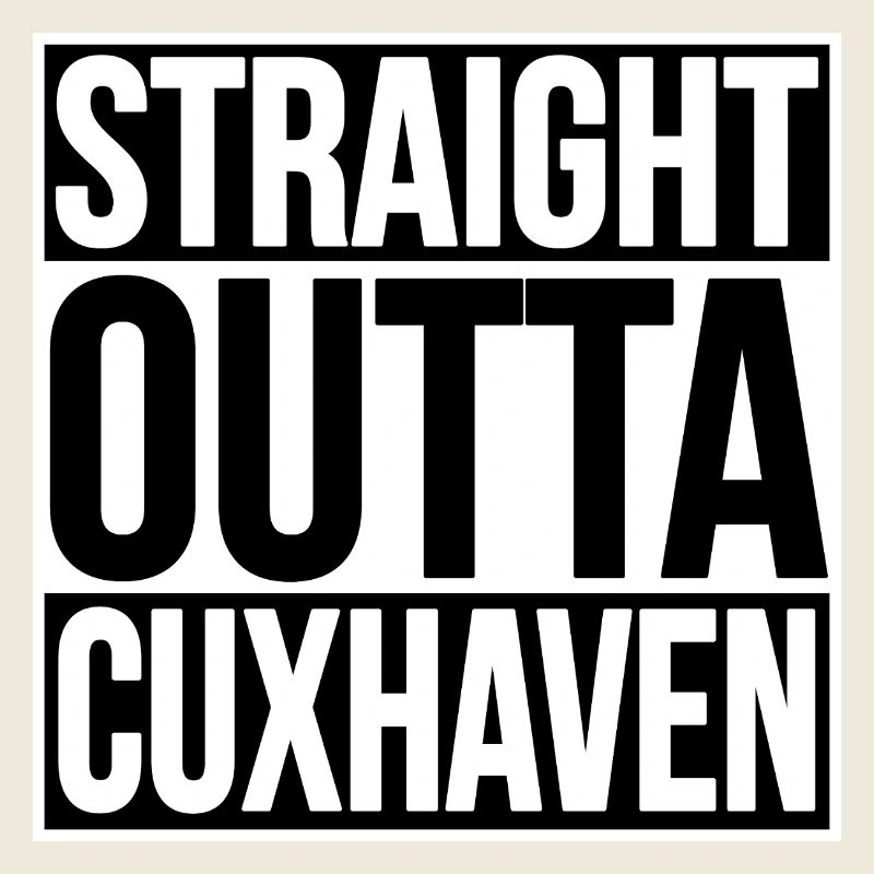 Straight Outta Cuxhaven