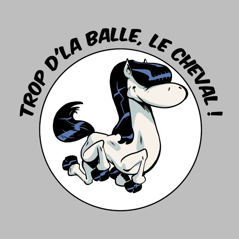 Trop d'la balle, le cheval !