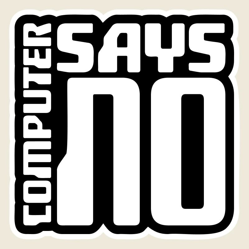 Computer Says No Funny Programmer Nerd Technique