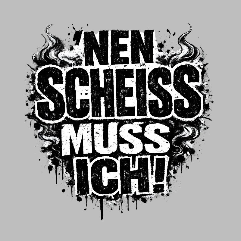 Einen Scheiß Muss Ich Statement
