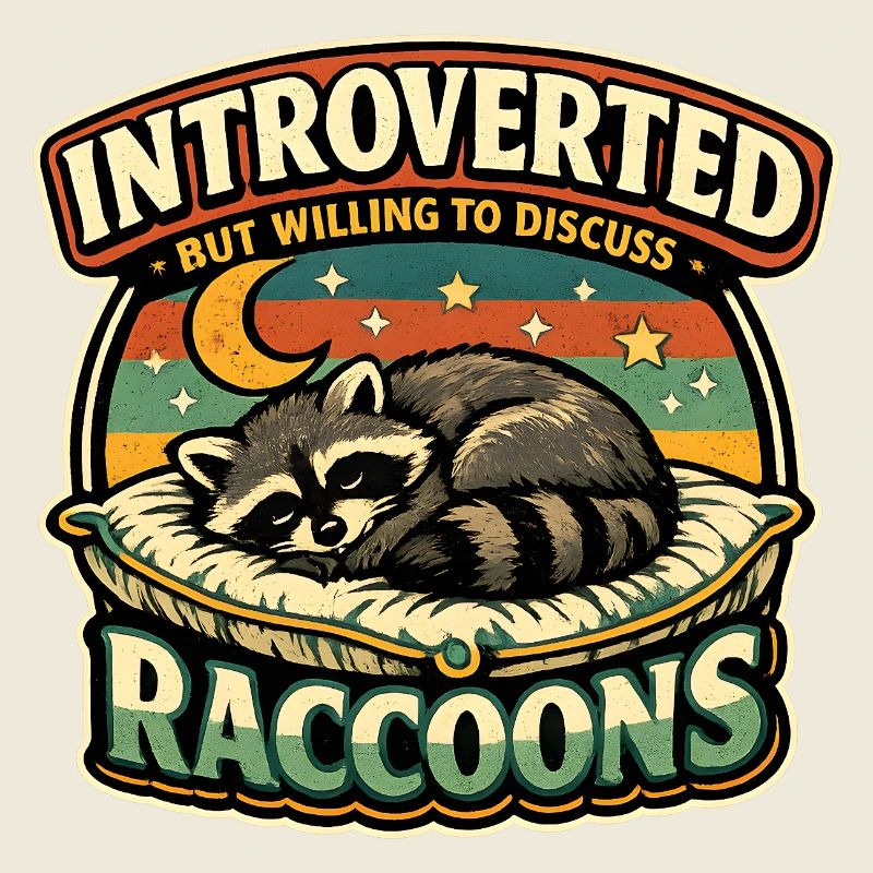 Introverted raccoon discussable