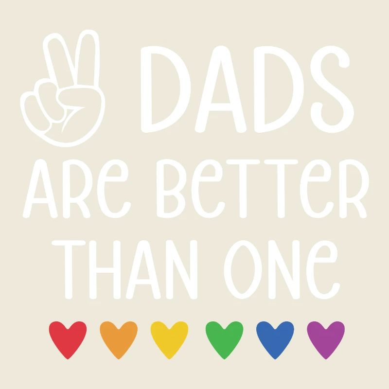 LGBTQ Pride Month - Two Dads Are Better Than One