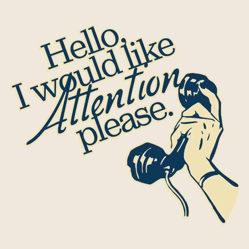 Hello, I Need Attention – Retro Statement