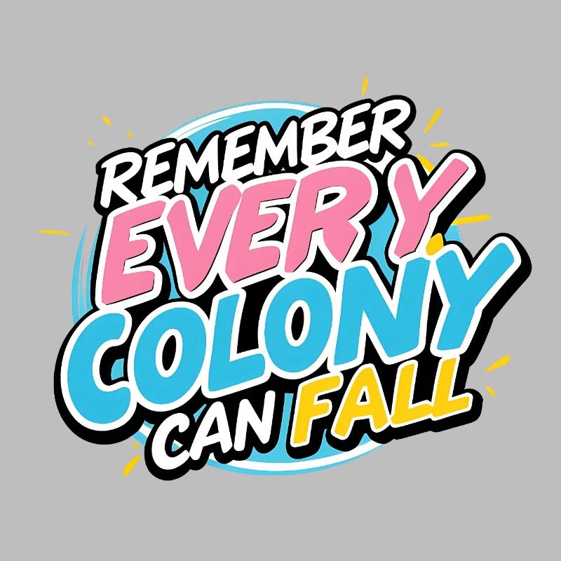 Every Colony Can Fall