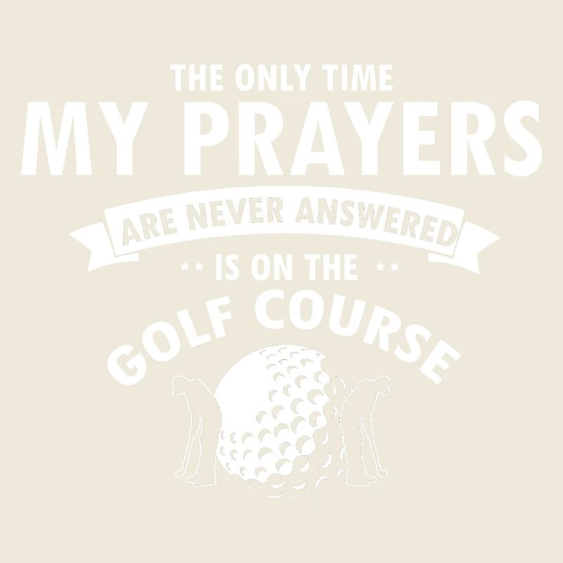 My Prayers Aren't Answered On Golf Course
