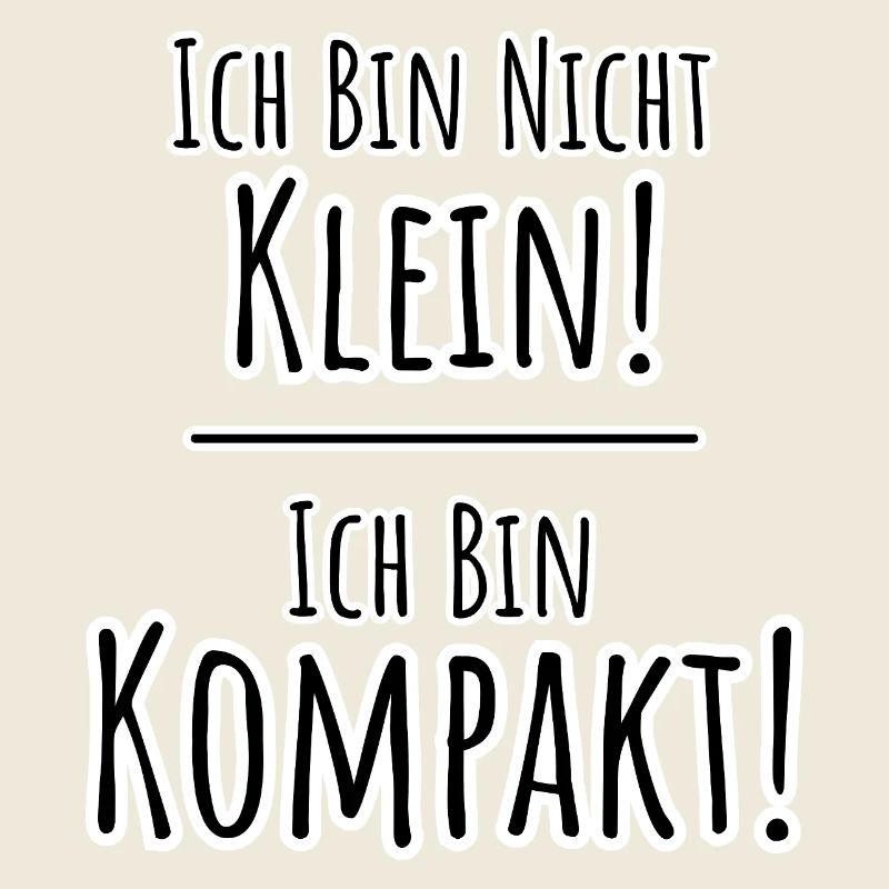 Ich bin nicht klein - Ich bin KOMPAKT!