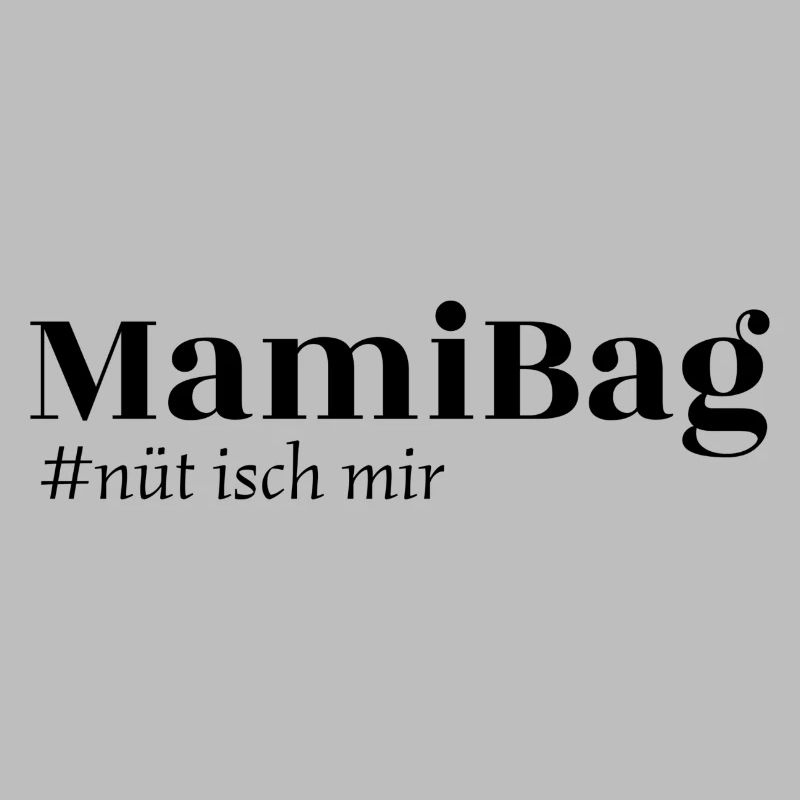 Mami Bag - not isch mir