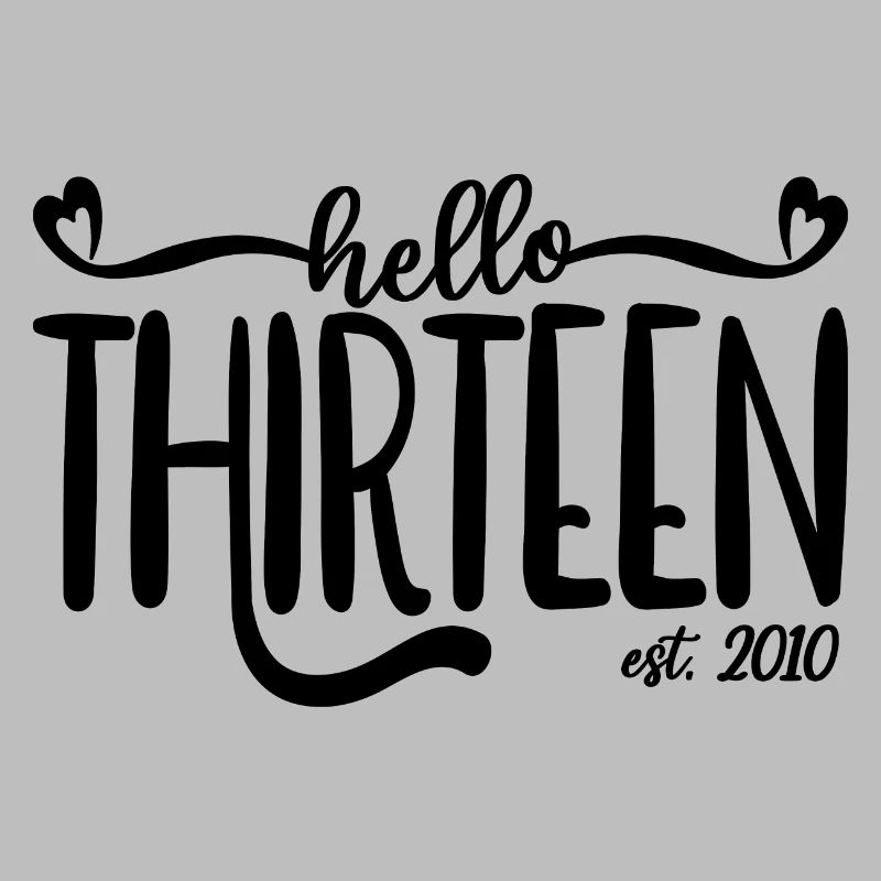 13e anniversaire filles 13 Hello Thirteen Est. 2010