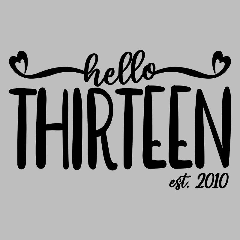 13e anniversaire filles 13 Hello Thirteen Est. 2010