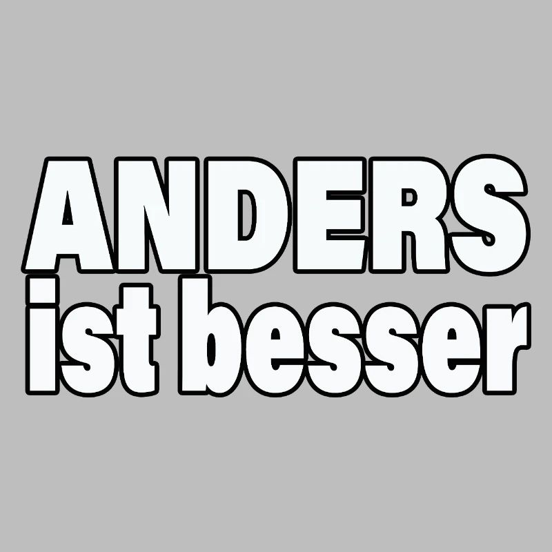 ANDERS IST BESSER