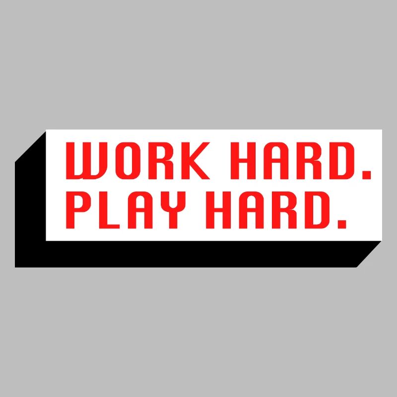 Work Hard. Play Hard. (Red)