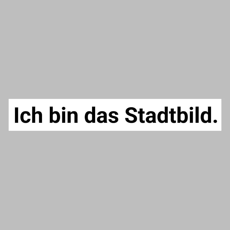 Ich bin das Stadtbild. Design Geschenk