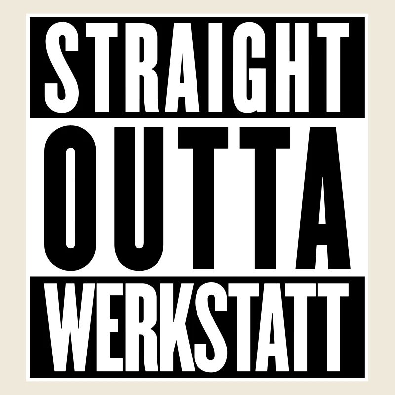Straight outta workshop (colors changeable)
