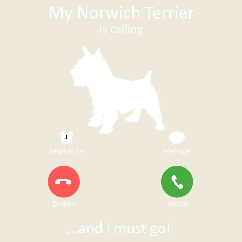 Norwich Terrier Is Calling And I Must Go Art