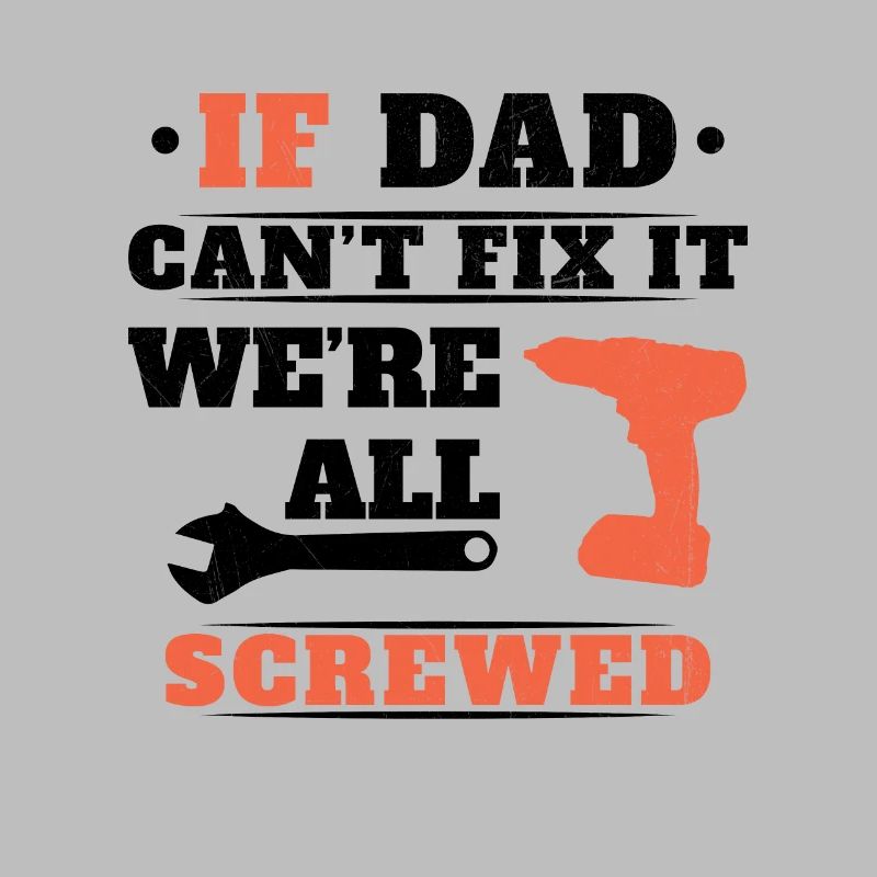 If Dad can't fix it, no one can