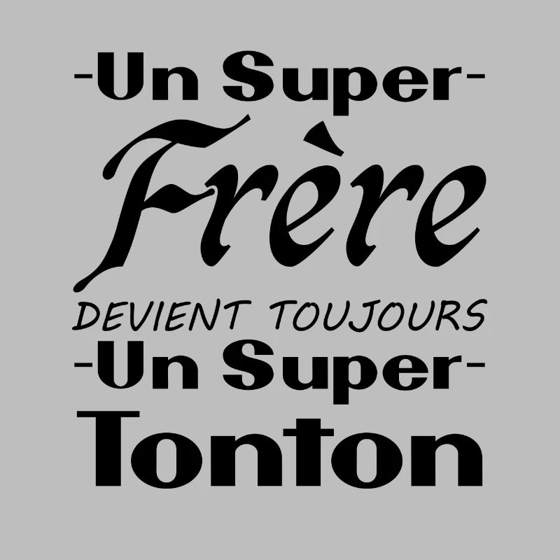 Un super frère devient toujours un super tonton