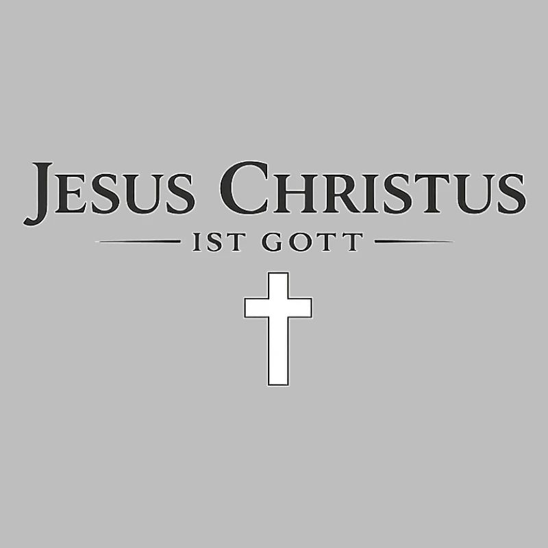 Jesus Christus ist Gott 