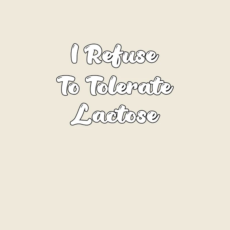 Je refuse de tolérer le lactose