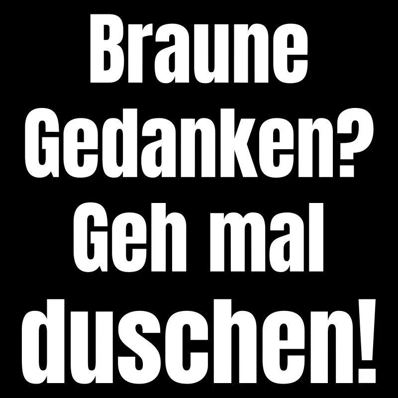 Braune Gedanken? Geh mal duschen!