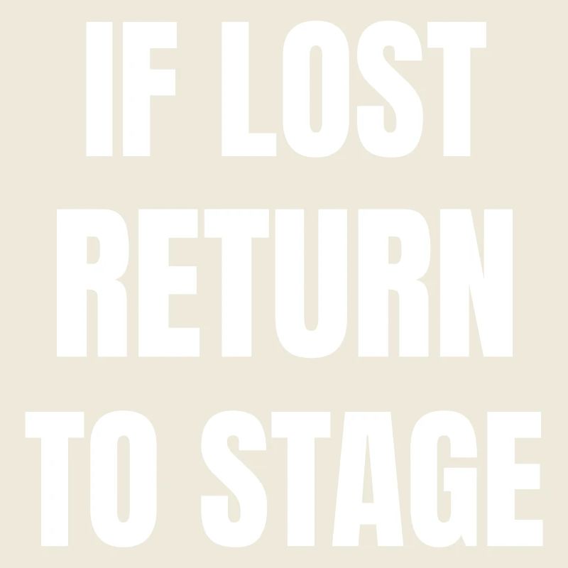 If lost return to stage